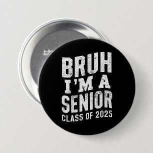Chapa Redonda De 7 Cm Bruh, soy una clase senior de graduación en 2025