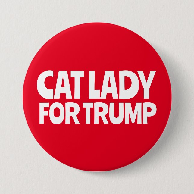 CHAPA REDONDA DE 7 CM CAT LADY FOR TRUMP BUTTON (Anverso)