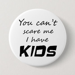 Chapa Redonda De 7 Cm Chiste de los niños padres para mantenerte cuerdo