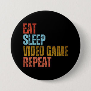 CHAPA REDONDA DE 7 CM COME JUEGA VIDEOJUEGOS DUERME REPITE