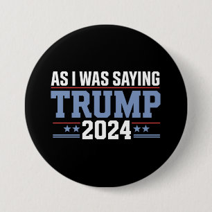 Chapa Redonda De 7 Cm Como estaba diciendo Trump 2024 Elección