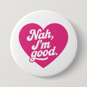 Chapa Redonda De 7 Cm Corazón Nah Estoy Bien Anti Día de San Valentín Se