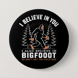 Chapa Redonda De 7 Cm Creo En Ti Pero También Creo En Bigfoot