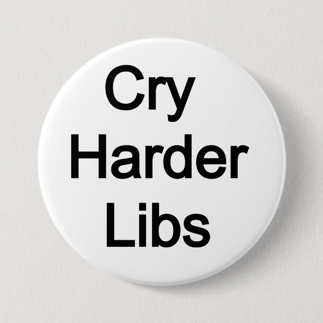 Chapa Redonda De 7 Cm Cry Harder Libs (Anverso)