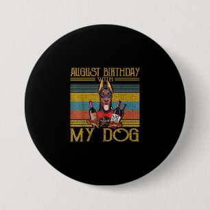 Chapa Redonda De 7 Cm Cumpleaños De Agosto Con Mi Perro Doberman Pinsche