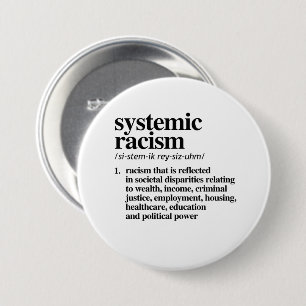Chapa Redonda De 7 Cm Definición de racismo sistémico