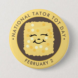 Chapa Redonda De 7 Cm Día Nacional del Tot del Tater, kawaii tot
