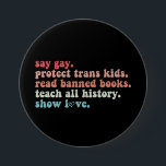 Chapa Redonda De 7 Cm Digamos Gay Protect Trans Kids Leer libros prohibi<br><div class="desc">Digamos Gay Protect Trans Kids Leer libros prohibidos LGBTQ</div>