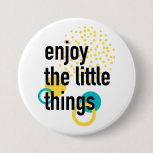 Chapa Redonda De 7 Cm Diseño divertido y moderno de Enjoy the Lıttle Thi