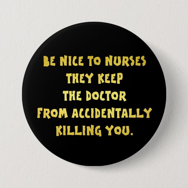 Chapa Redonda De 7 Cm Divertido ser amable con el Chiste de enfermeras (Anverso)