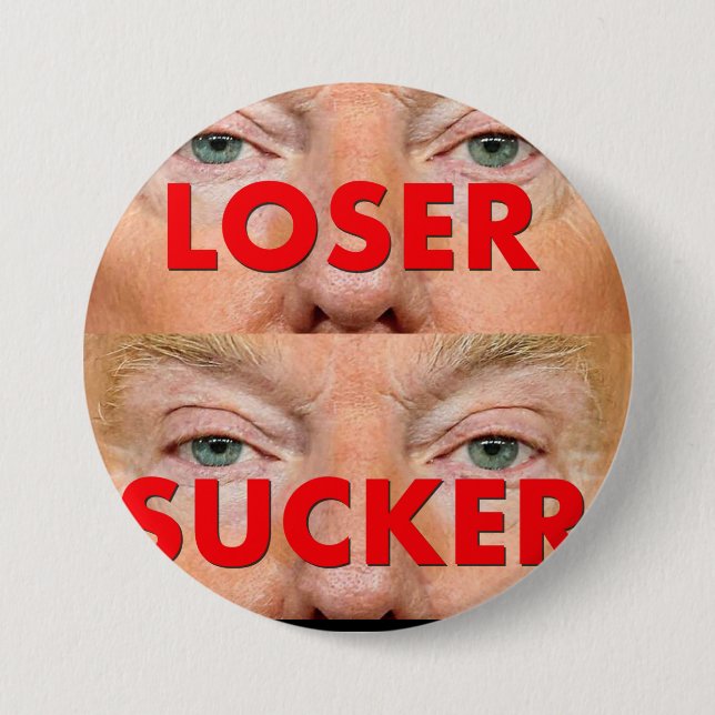 Chapa Redonda De 7 Cm Donald Trump PERDIÓ A SUCKER (Anverso)