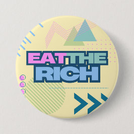 Chapa Redonda De 7 Cm Eat the Rich 90s Vibe Button