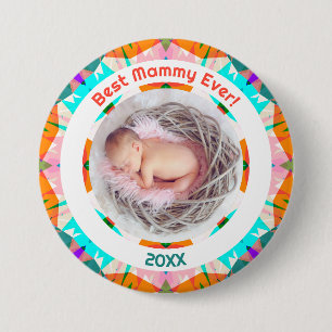 Chapa Redonda De 7 Cm El mejor regalo de foto de mammy Ever Baby Girl en