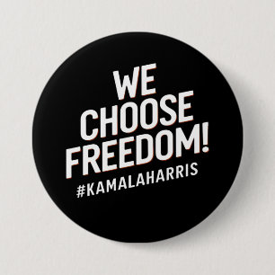 Chapa Redonda De 7 Cm Elegimos la libertad Kamala Harris 2024