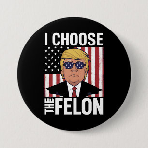 Chapa Redonda De 7 Cm Elijo al delincuente Trump 2024 Patriota Republica
