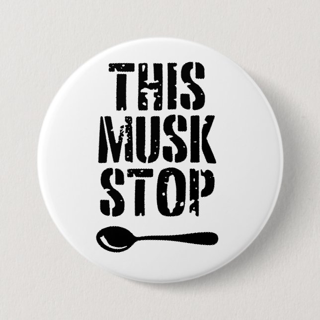 Chapa Redonda De 7 Cm Este esténcil Musk Stop | Cuchara liberal (Anverso)
