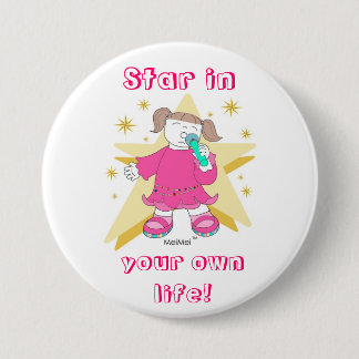 Chapa Redonda De 7 Cm ¡"ESTRELLA en SU PROPIA VIDA! "