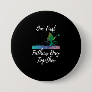 Chapa Redonda De 7 Cm Father's Day Our First Fathers Day Together
