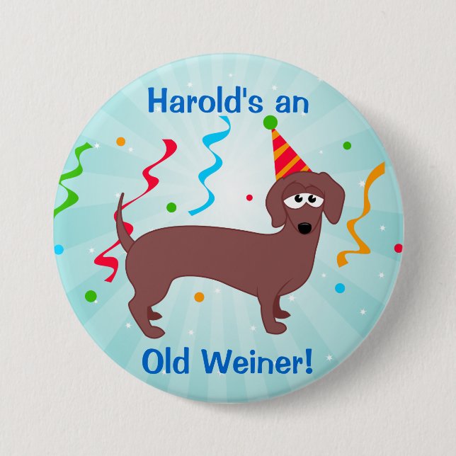 Chapa Redonda De 7 Cm Feliz cumpleaños, viejo Weiner (Anverso)