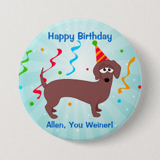 Chapa Redonda De 7 Cm Feliz cumpleaños Weiner