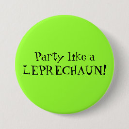 Chapa Redonda De 7 Cm ¡Fiesta como un LEPRECHAUN!