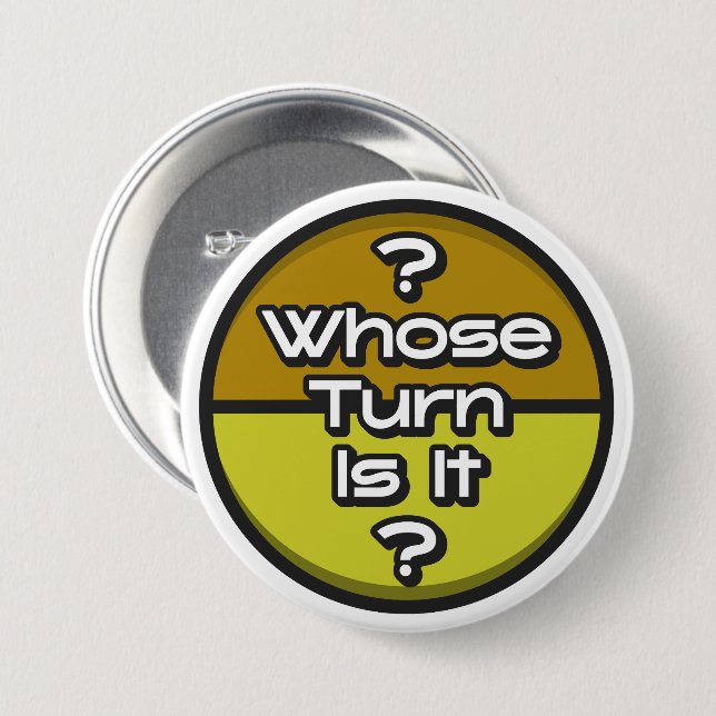 Chapa Redonda De 7 Cm Frase divertida cuyo juego de tablero de turno Nar (Anverso y reverso)