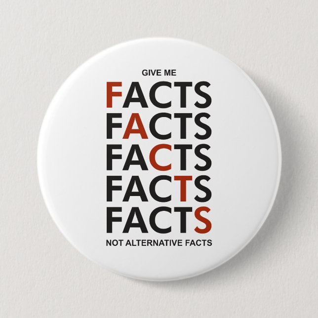 Chapa Redonda De 7 Cm Give me facts not alternative facts (Anverso)