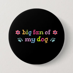 Chapa Redonda De 7 Cm Gran fan de mi perro