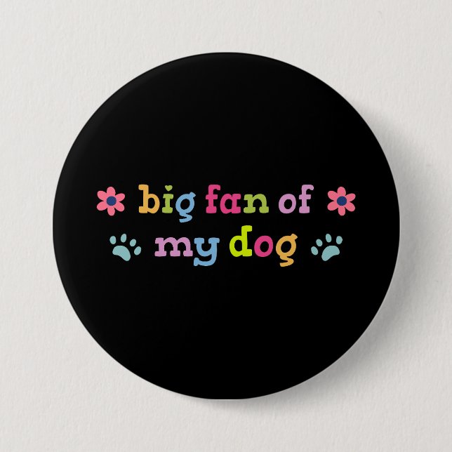 Chapa Redonda De 7 Cm Gran fan de mi perro (Anverso)