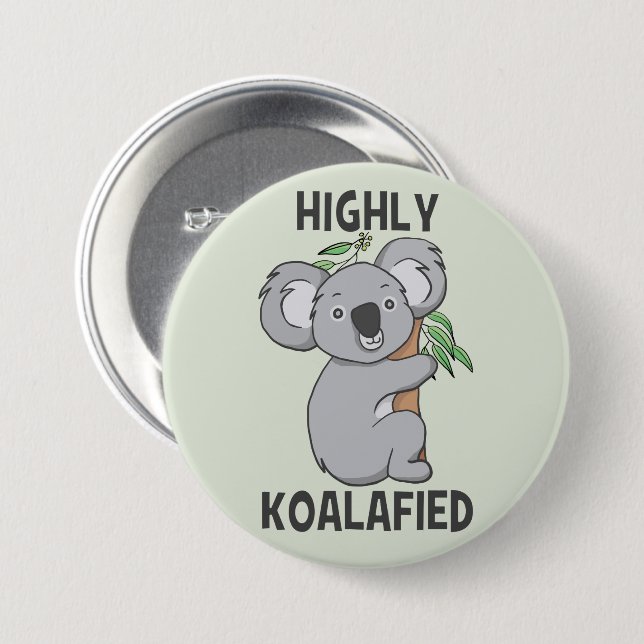 Chapa Redonda De 7 Cm Highly Koalafied Koala (Anverso y reverso)