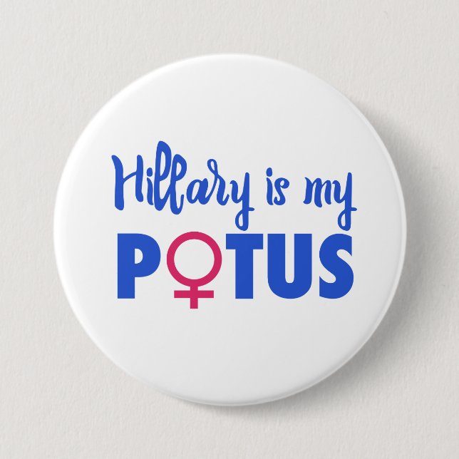 Chapa Redonda De 7 Cm Hillary Clinton es mis POTUS (Anverso)