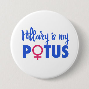 Chapa Redonda De 7 Cm Hillary Clinton es mis POTUS