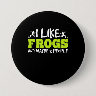Chapa Redonda De 7 Cm I Like Frogs And Maybe 2 People