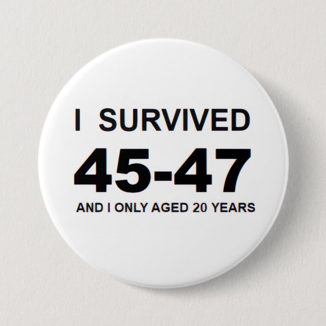 Chapa Redonda De 7 Cm I Survived 45-47 (Anverso)
