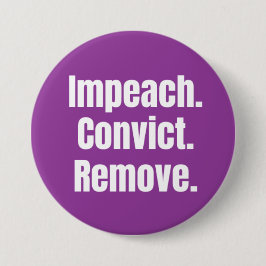 Chapa Redonda De 7 Cm Impeach Convict Remove Button