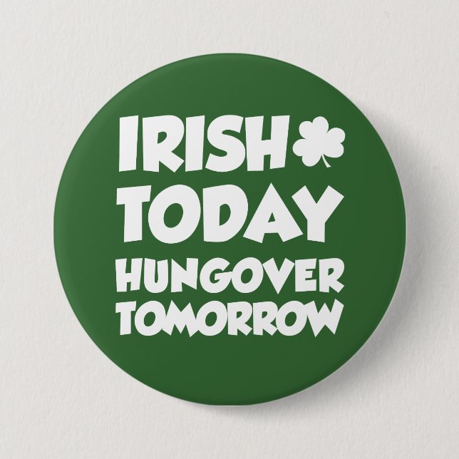 Chapa Redonda De 7 Cm Irlandés hoy Hungover Mañana Verde (Anverso)