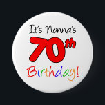 Chapa Redonda De 7 Cm It's Nonna's 70th Birthday Fun and Colorful Button<br><div class="desc">It's Nonna's 70th Birthday fun and colorful button. A great button to wear during an Italian grandmother's 70th birthday celebration. An Italian grandma will smile when she sees all of the guests wearing this cute,  colorful Nonna 70th milestone button.</div>