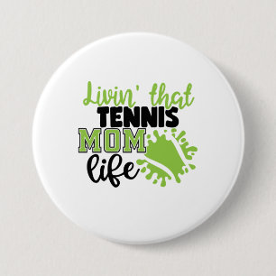 Chapa Redonda De 7 Cm Jugador de tenis Livin That Tennis Mom Life