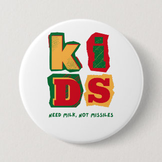 Chapa Redonda De 7 Cm Kids Need Milk, Not Missiles