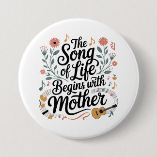 Chapa Redonda De 7 Cm La Canción De La Vida Comienza Con Madre