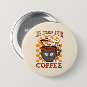 Chapa Redonda De 7 Cm La vida comienza después del café