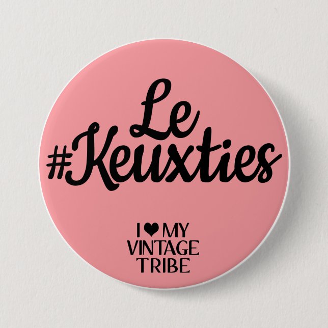 Chapa Redonda De 7 Cm Le #Keuxties Badge (Anverso)