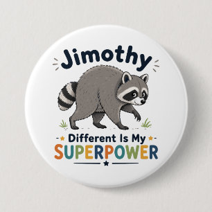 Chapa Redonda De 7 Cm Lo diferente de Jimothy es mi superpoder