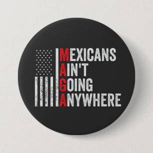 Chapa Redonda De 7 Cm Los mexicanos no van a ninguna parte norteamerican
