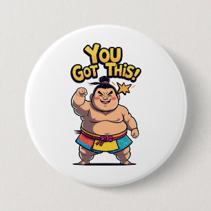 Chapa Redonda De 7 Cm Luchador de sumo con la motivación "¡Tienes esto!"