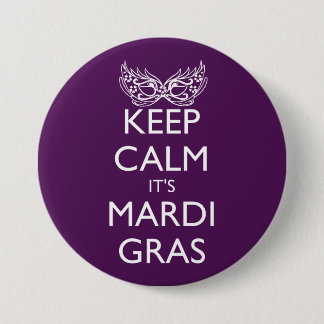 CHAPA REDONDA DE 7 CM MANTÉN LA CALMA ES TEMPORADA DE MARDI GRAS