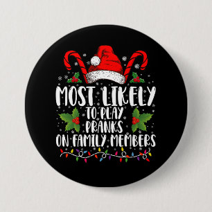 Chapa Redonda De 7 Cm Más Propenso a Gastar Bromas a los Miembros de la 