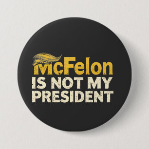 Chapa Redonda De 7 Cm McFelon no es mi presidente Trump patriótico
