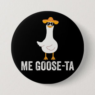 Chapa Redonda De 7 Cm Me Goose Ta divertido regalo de ganso mexicano esp