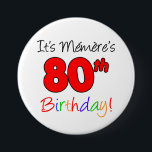Chapa Redonda De 7 Cm Memere's 80th Birthday Party French Grandma Button<br><div class="desc">It's Memere's 80th Birthday fun and colorful,  party button! Great for celebrating a French grandmother's 80th birthday milestone. A French grandma will smile when she sees her guests wearing this festive button for her eightieth party!</div>
